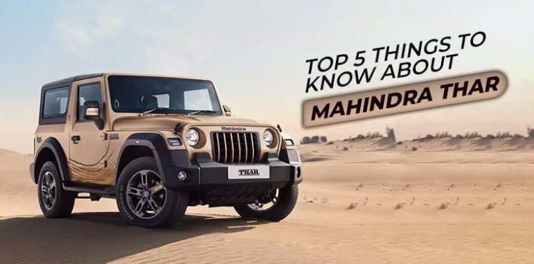 Top 5 Things to Know About Mahindra Thar