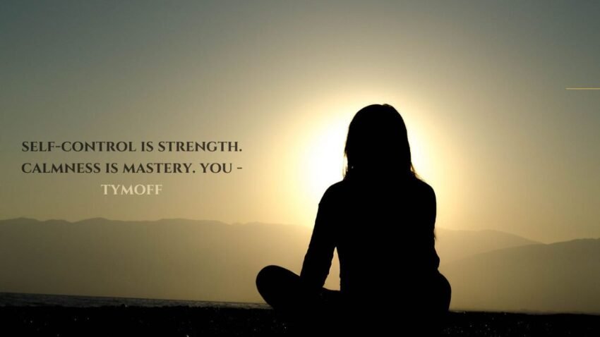 self-control is strength. calmness is mastery. you - tymoff